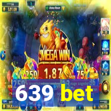 639 bet