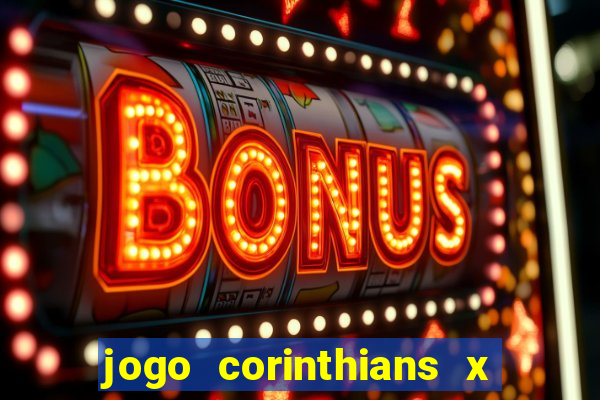 jogo corinthians x fortaleza ao vivo gratis