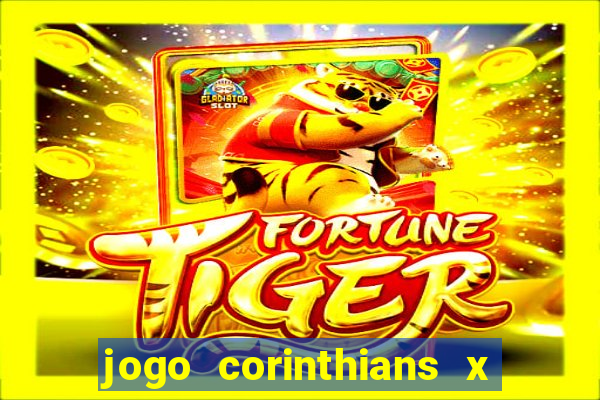 jogo corinthians x fortaleza ao vivo gratis