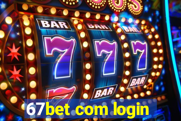 67bet com login