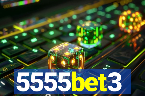 5555bet3