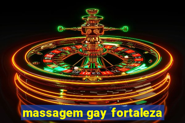 massagem gay fortaleza