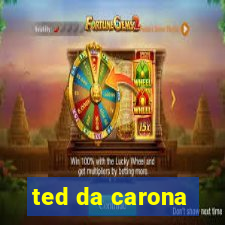 ted da carona