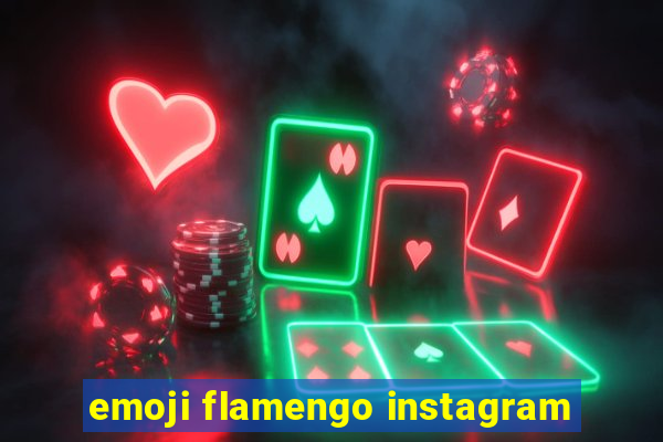 emoji flamengo instagram