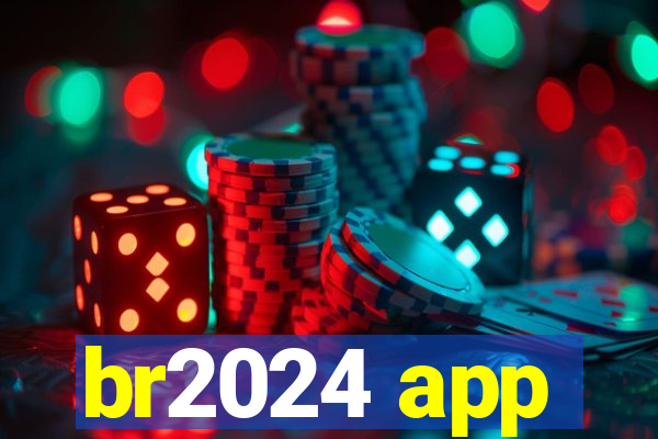 br2024 app