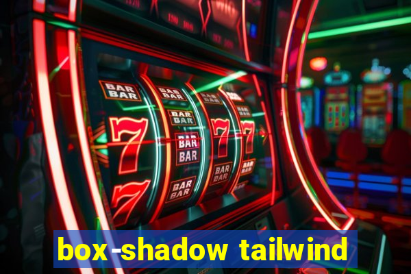 box-shadow tailwind