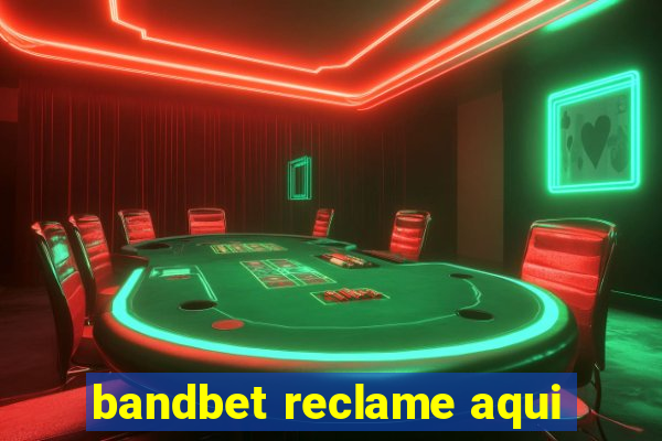 bandbet reclame aqui