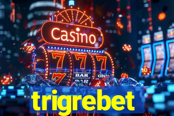 trigrebet