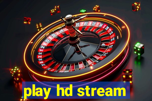 play hd stream