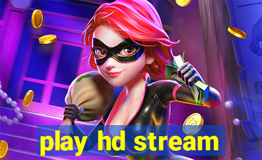 play hd stream