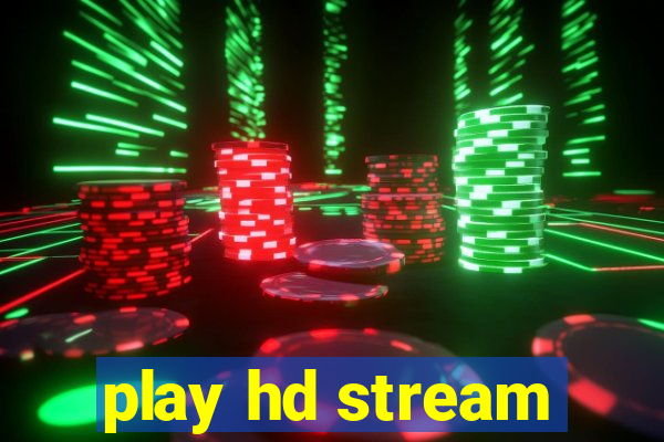 play hd stream