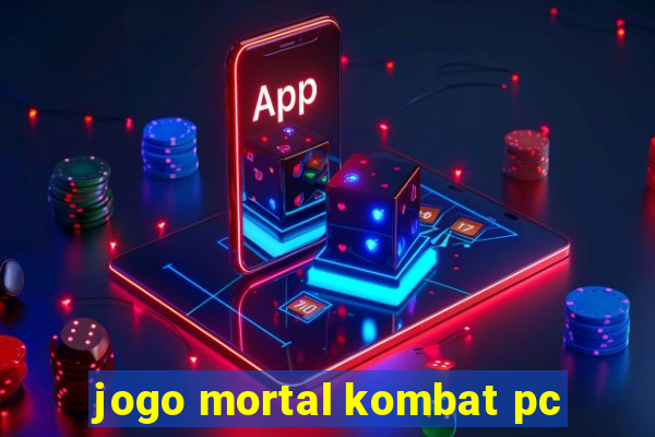 jogo mortal kombat pc