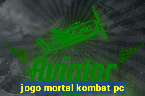 jogo mortal kombat pc