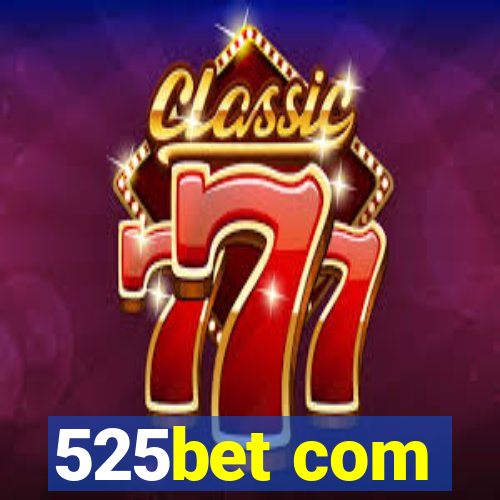 525bet com