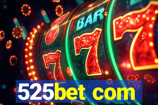 525bet com