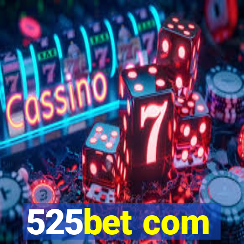 525bet com