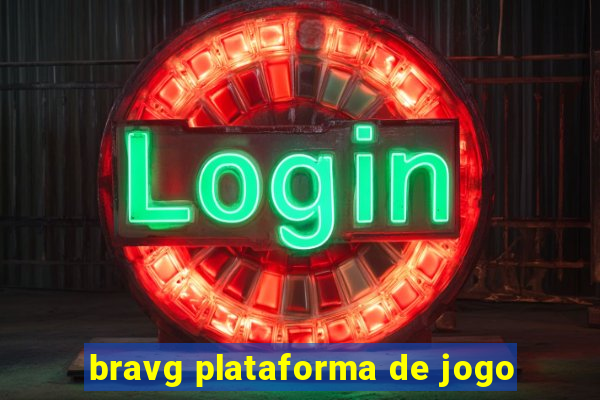 bravg plataforma de jogo