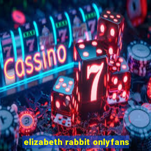 elizabeth rabbit onlyfans