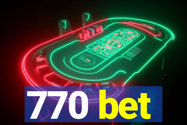 770 bet