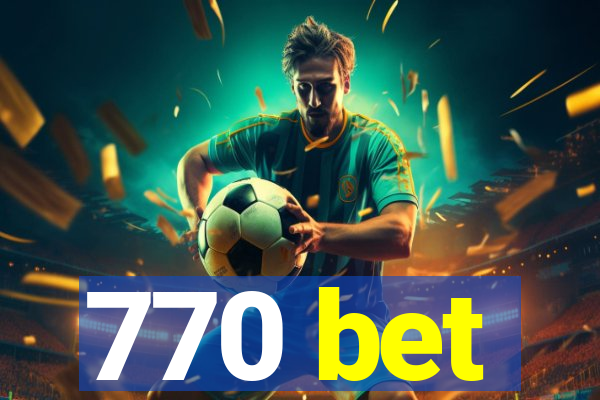 770 bet