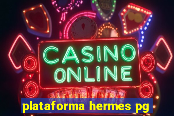 plataforma hermes pg