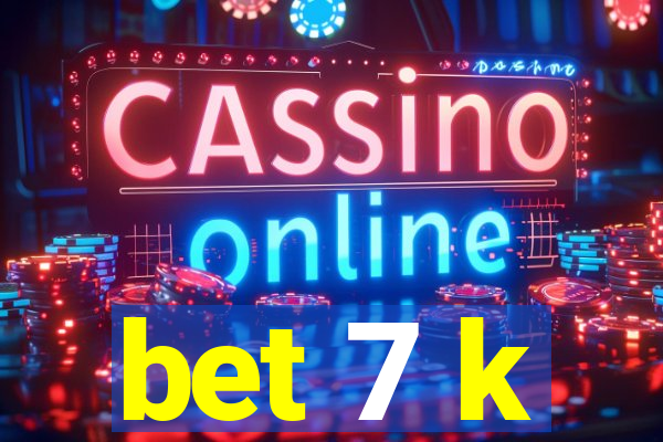 bet 7 k