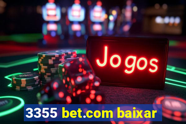 3355 bet.com baixar