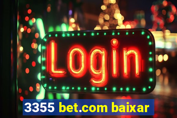 3355 bet.com baixar