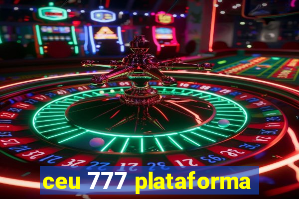 ceu 777 plataforma