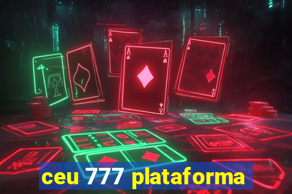 ceu 777 plataforma