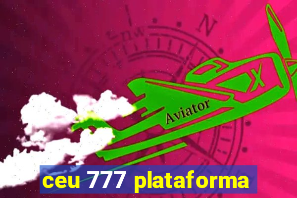 ceu 777 plataforma