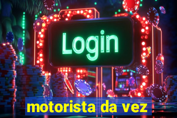 motorista da vez