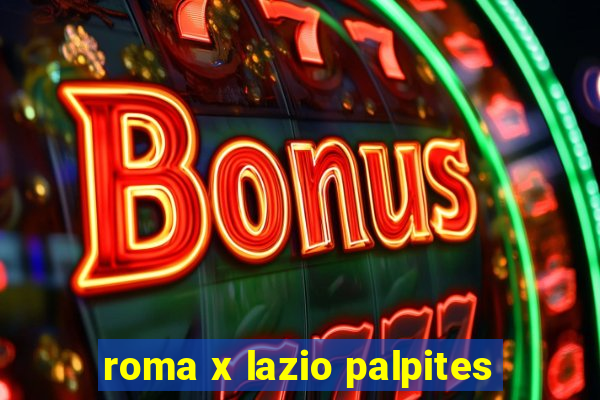 roma x lazio palpites