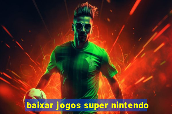 baixar jogos super nintendo