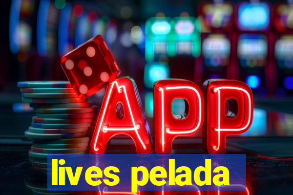 lives pelada