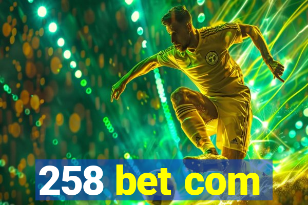 258 bet com