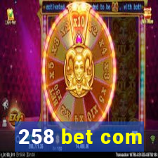 258 bet com