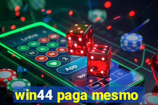 win44 paga mesmo