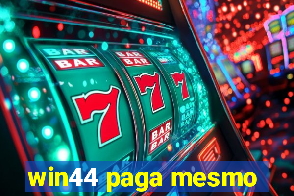 win44 paga mesmo