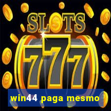 win44 paga mesmo