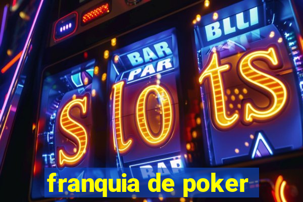 franquia de poker