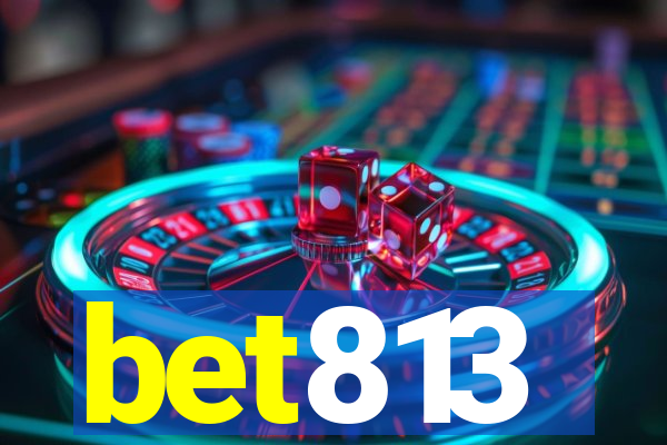 bet813