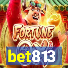 bet813