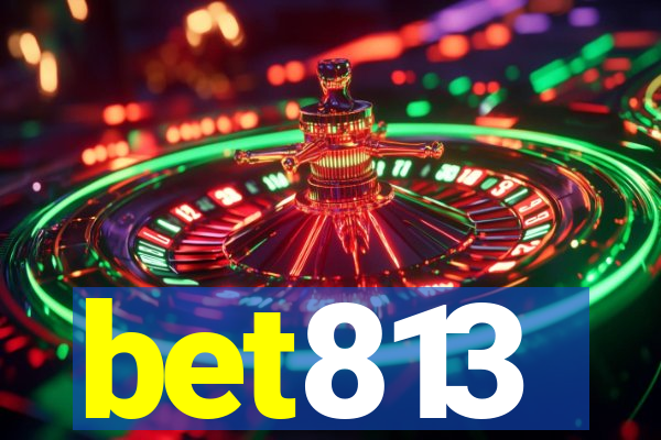 bet813