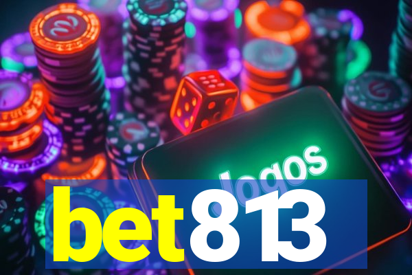 bet813