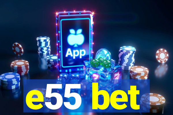 e55 bet