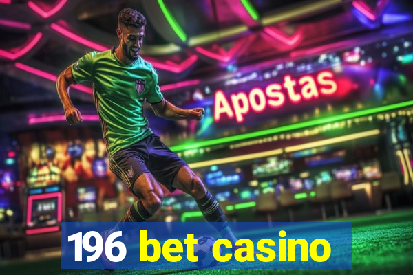 196 bet casino