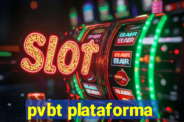 pvbt plataforma