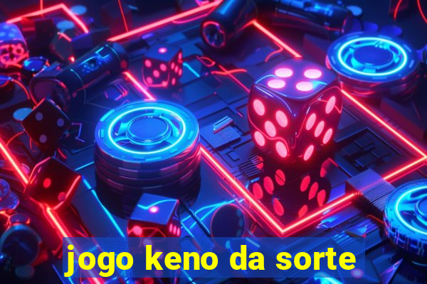 jogo keno da sorte