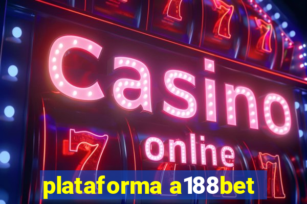 plataforma a188bet